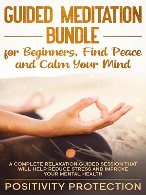 cover image of Guided Meditation Bundle for Beginners, Find Peace and Calm Your Mind